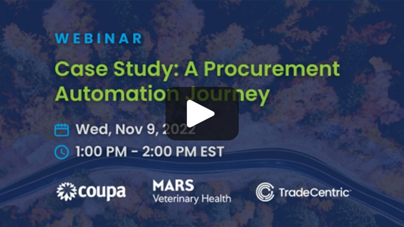 Coupa x TradeCentric Webinar: A Procurement Automation Journey with Mars Veterinary Health