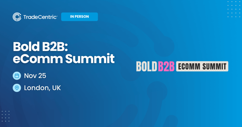 TradeCentric at Bold B2B: eComm Summit