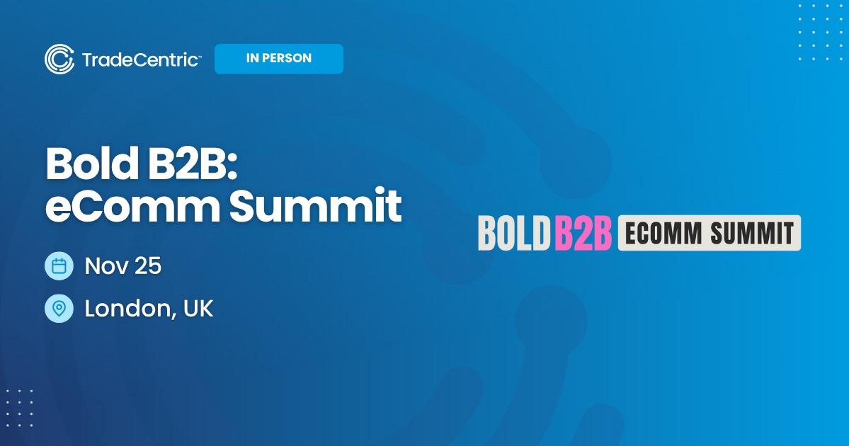 TradeCentric at Bold B2B: eComm Summit